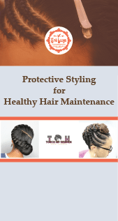 Protective Styling to Maintain Healthy Hair